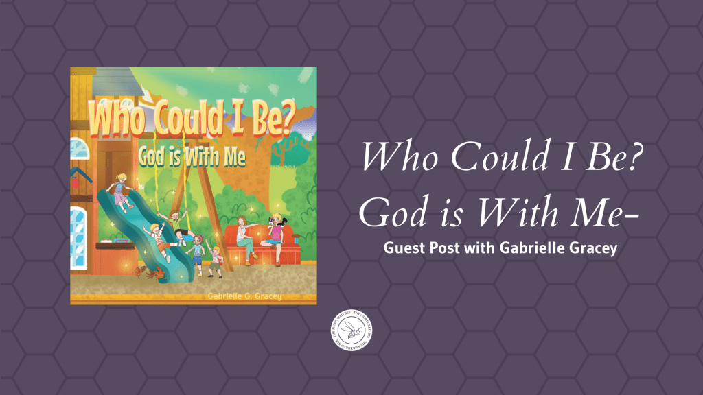 Who Could I Be? God is With Me- Guest Post with Gabrielle&nbsp;Gracey