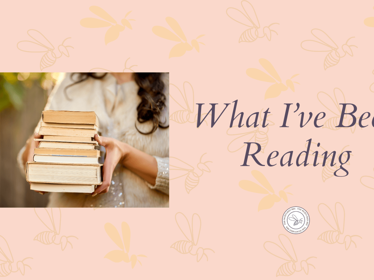 What I’ve Been&nbsp;Reading