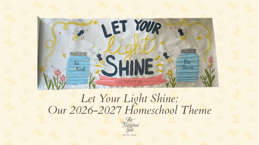 Let Your Light Shine: Our 2026-2027 Homeschool&nbsp;Theme
